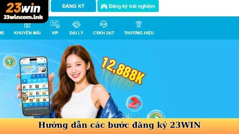 Đăng ký 23WIN và nhận quà lần đầu cực kỳ giá trị 4 Hướng Dẫn Đăng Ký Và Đăng Nhập 23win
