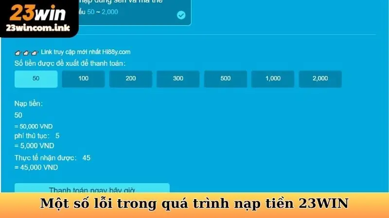 Cách nạp tiền 23WIN và nhận những ưu đãi lần đầu cực khủng 5 Một số lỗi thường gặp trong quá trình nạp tiền 23WIN